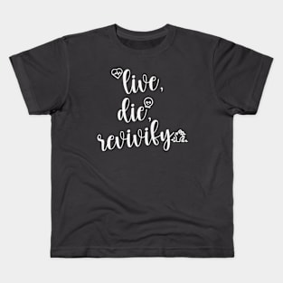 Live Die Revivify Kids T-Shirt